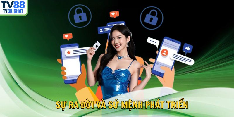 🏆 Sự ra đời và sứ mệnh phát triển